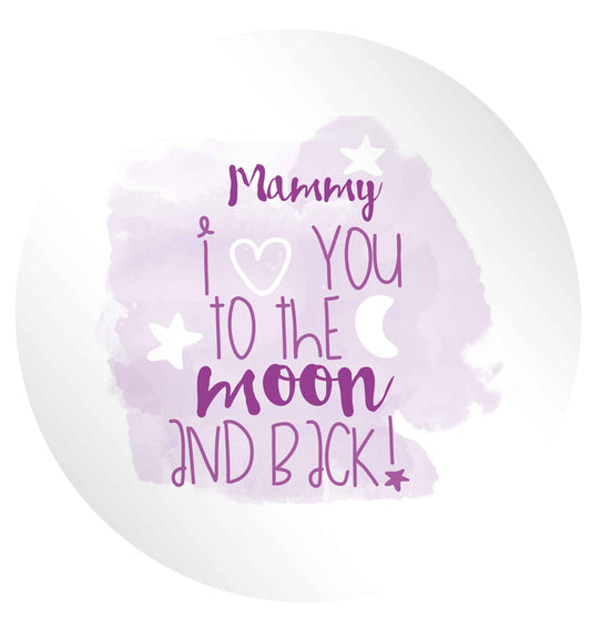 Mammy I love you to the moon and back 24 @ 45mm matt circle stickers