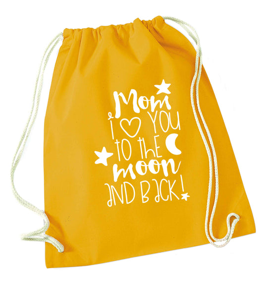 Mom I love you to the moon and back mustard drawstring bag