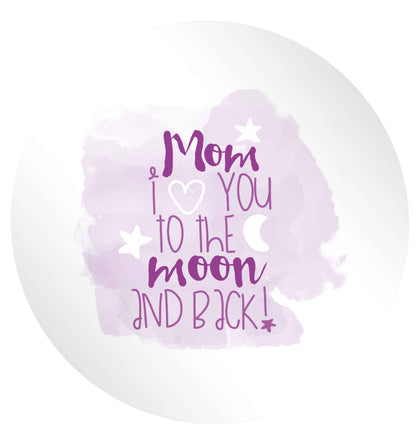 Mom I love you to the moon and back 24 @ 45mm matt circle stickers