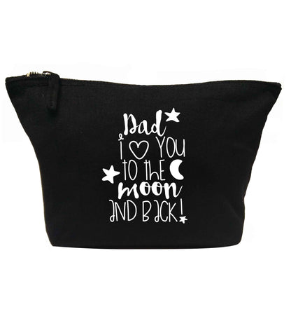 Dad I love you to the moon and back | Makeup / wash bag