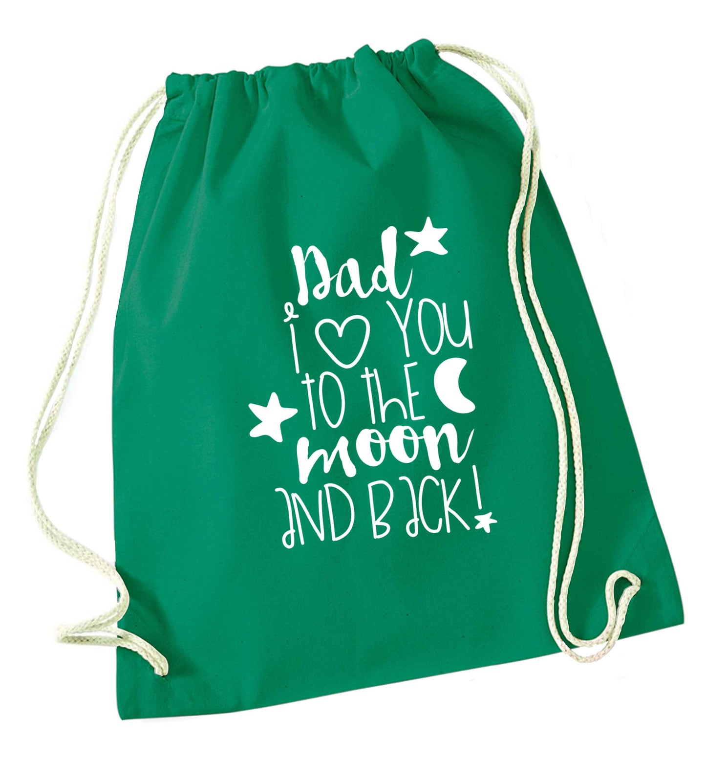 Dad I love you to the moon and back green drawstring bag