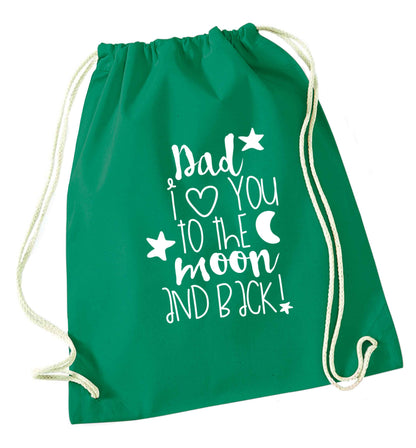 Dad I love you to the moon and back green drawstring bag