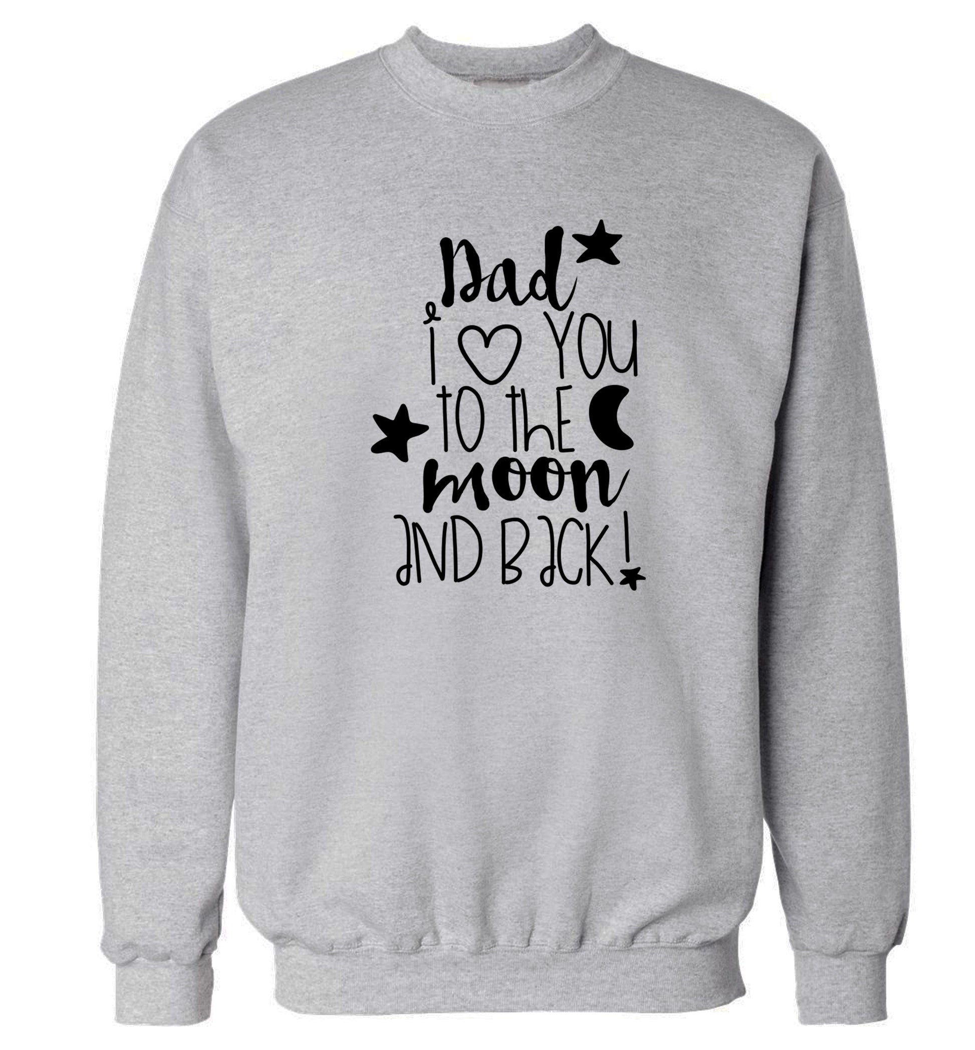 Dad I love you to the moon and back Adult's unisex grey  sweater 2XL
