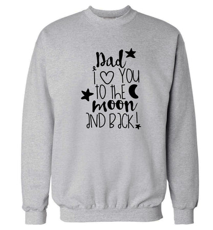 Dad I love you to the moon and back Adult's unisex grey  sweater 2XL