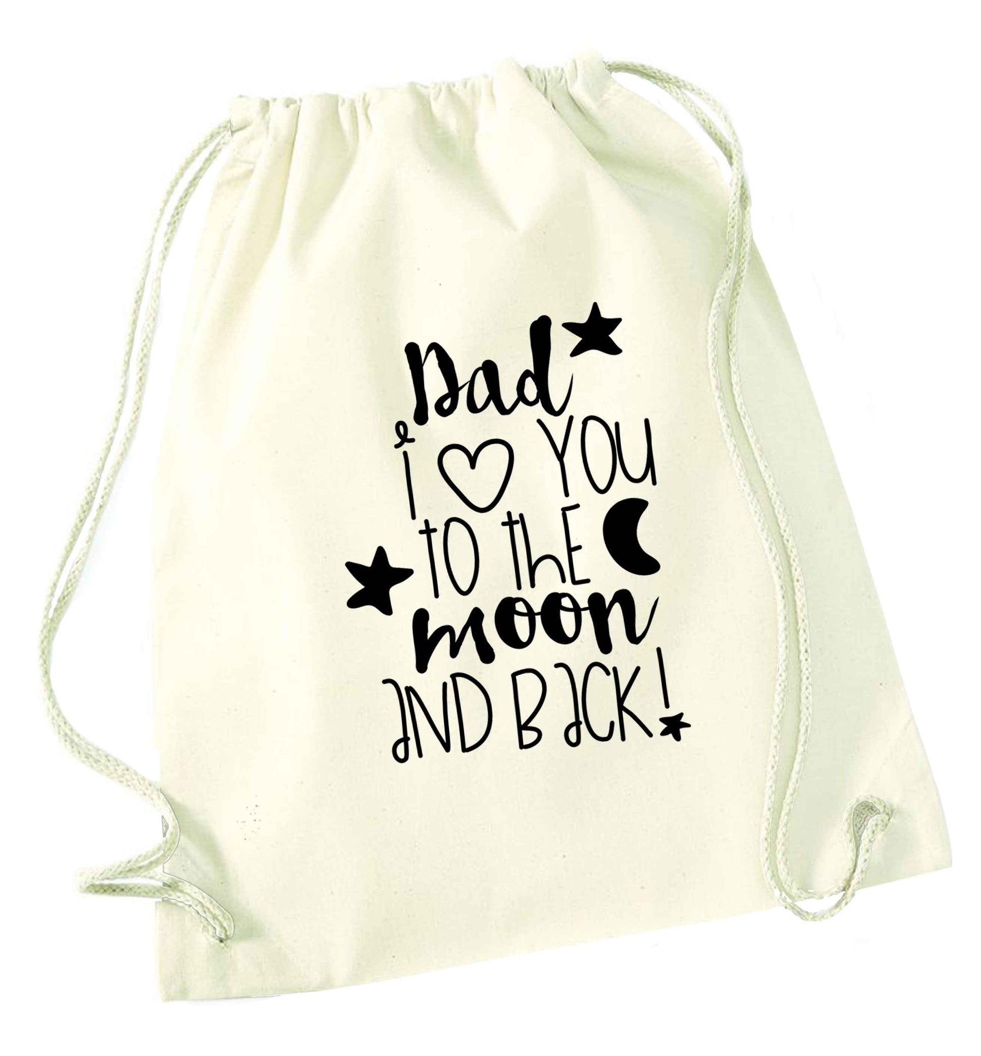 Dad I love you to the moon and back natural drawstring bag