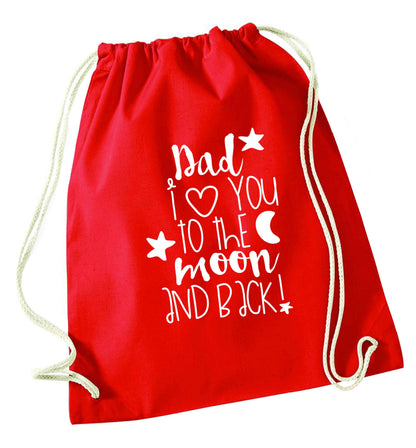 Dad I love you to the moon and back red drawstring bag 