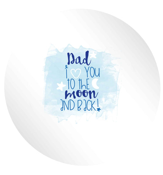 Dad I love you to the moon and back 24 @ 45mm matt circle stickers