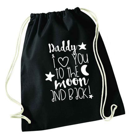 Daddy I love you to the moon and back black drawstring bag
