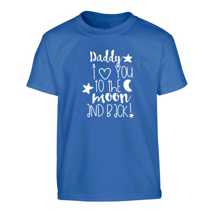Daddy I love you to the moon and back Children's blue Tshirt 12-13 Years