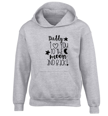 Daddy I love you to the moon and back children's grey hoodie 12-13 Years