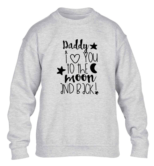 Daddy I love you to the moon and back children's grey sweater 12-13 Years