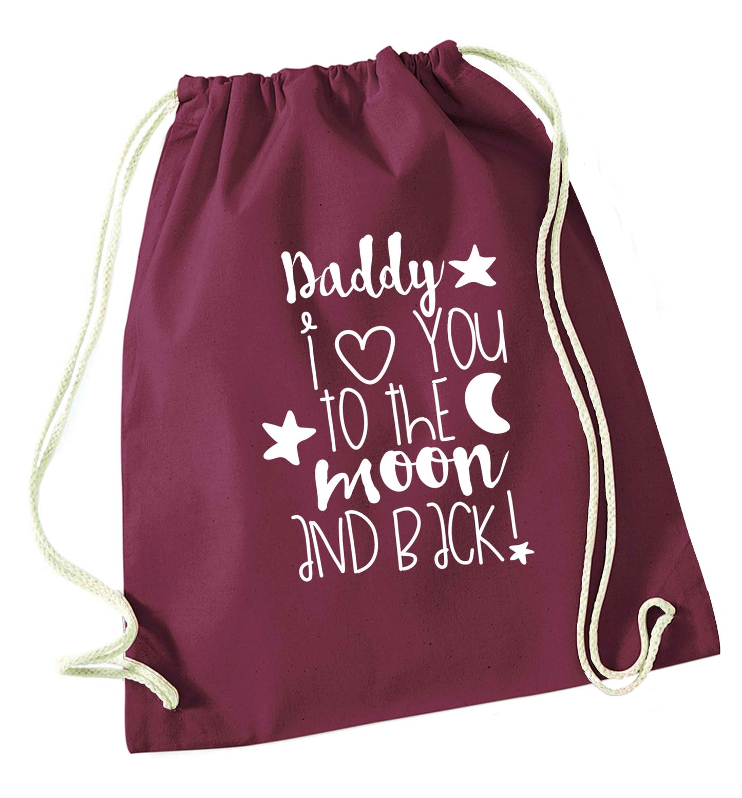 Daddy I love you to the moon and back maroon drawstring bag