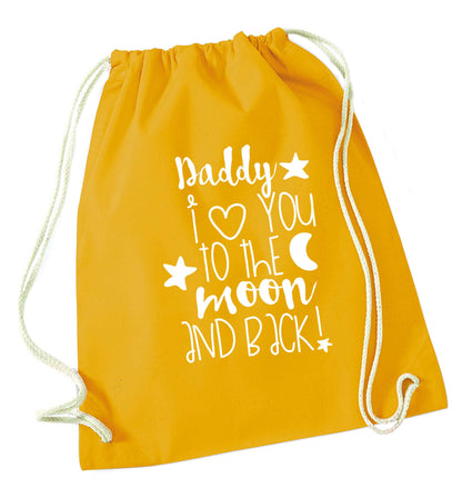 Daddy I love you to the moon and back mustard drawstring bag