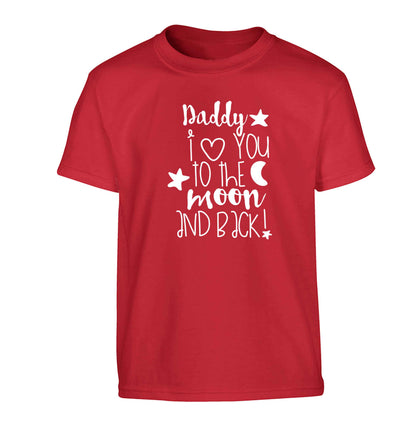 Daddy I love you to the moon and back Children's red Tshirt 12-13 Years
