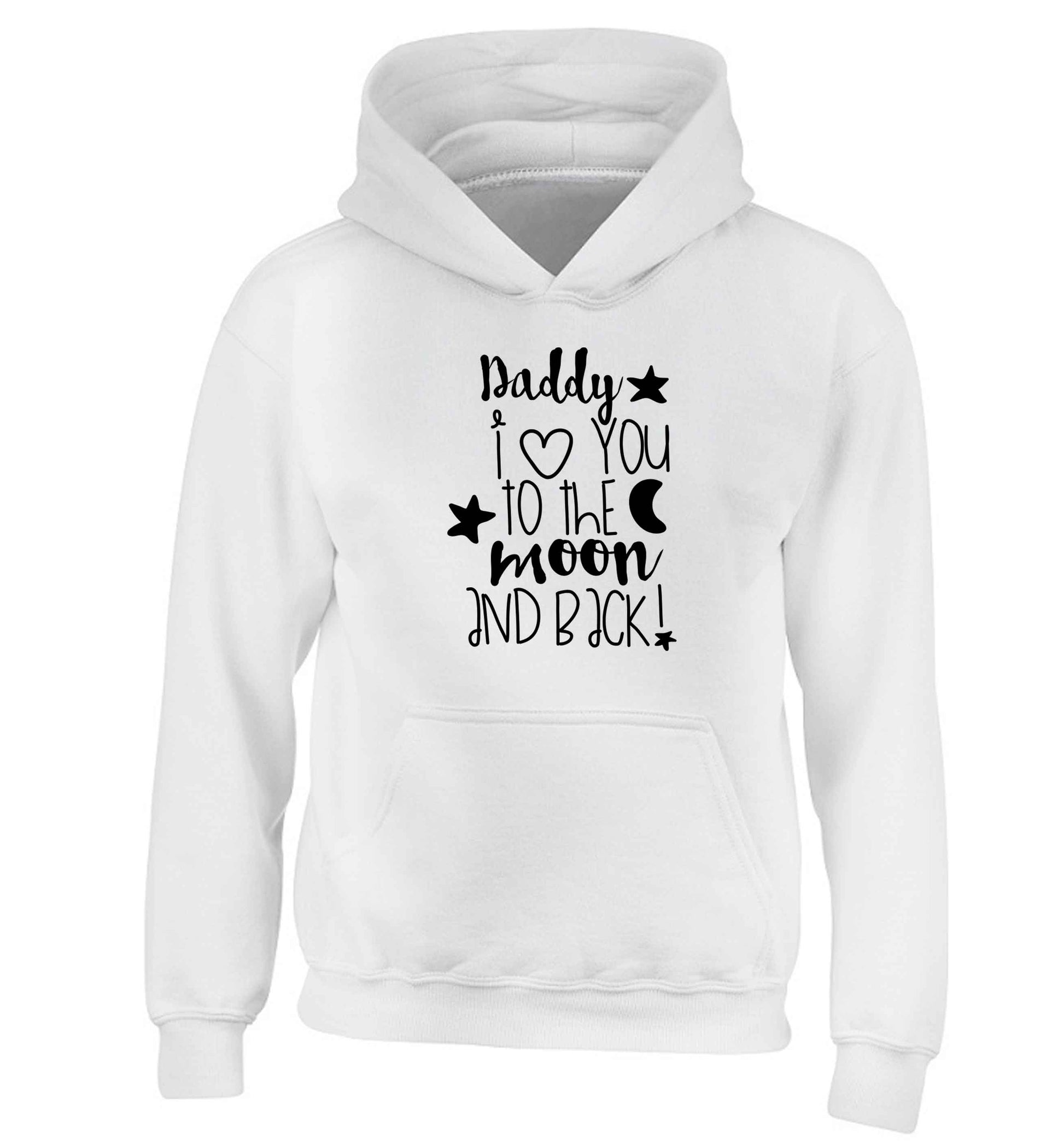 Daddy I love you to the moon and back children's white hoodie 12-13 Years