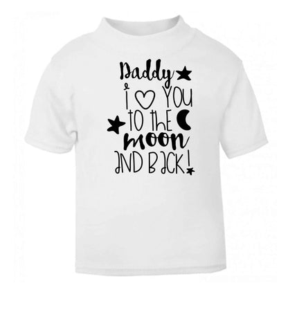 Daddy I love you to the moon and back white baby toddler Tshirt 2 Years