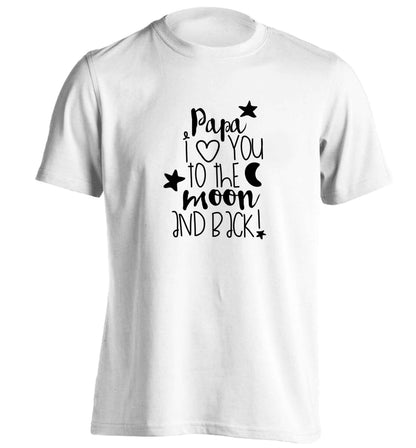 Papa I love you to the moon and back adults unisex white Tshirt 2XL
