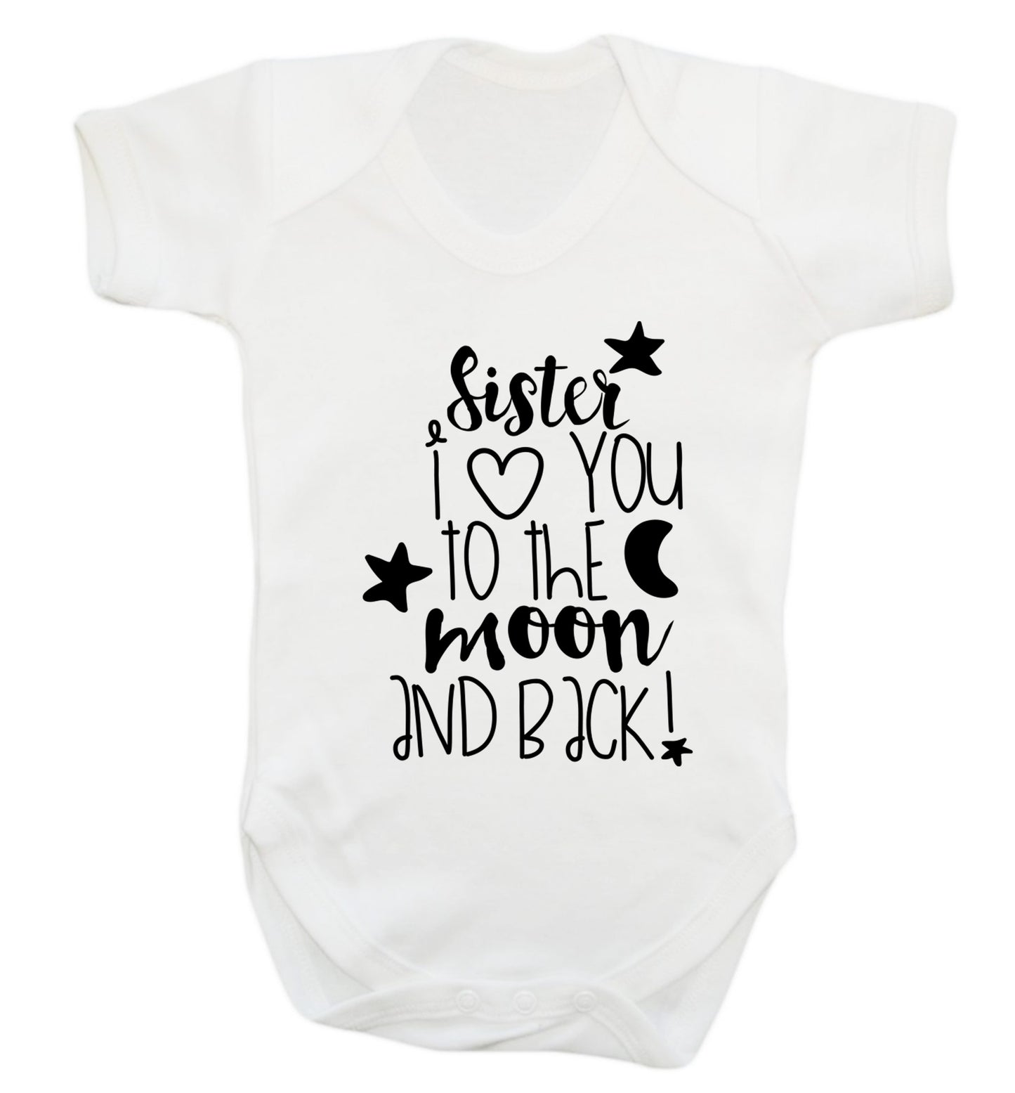 Sister I love you to the moon and back Baby Vest white 18-24 months
