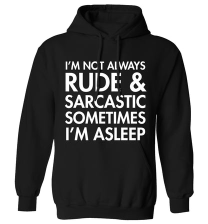 I'm not rude and sarcastic sometimes I'm asleep adults unisex black hoodie 2XL
