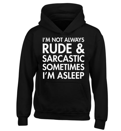 I'm not rude and sarcastic sometimes I'm asleep children's black hoodie 12-14 Years
