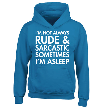 I'm not rude and sarcastic sometimes I'm asleep children's blue hoodie 12-14 Years