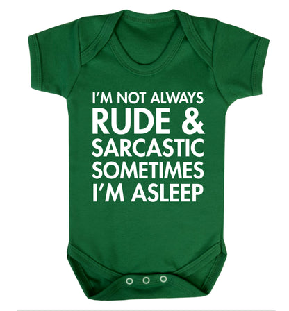 I'm not rude and sarcastic sometimes I'm asleep Baby Vest green 18-24 months