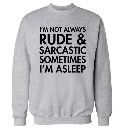 I'm not rude and sarcastic sometimes I'm asleep Adult's unisex grey Sweater 2XL