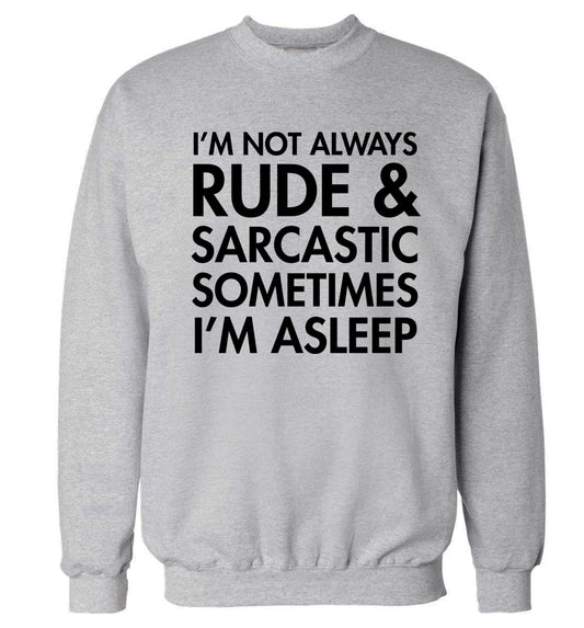 I'm not rude and sarcastic sometimes I'm asleep Adult's unisex grey Sweater 2XL
