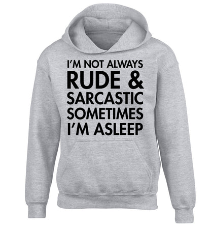I'm not rude and sarcastic sometimes I'm asleep children's grey hoodie 12-14 Years