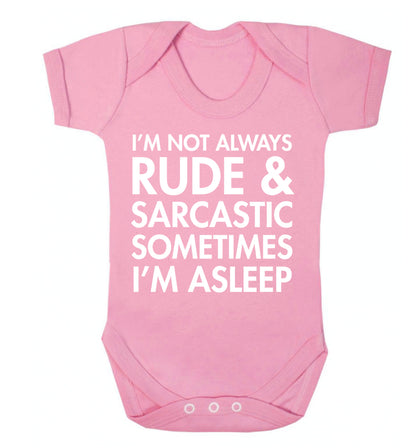 I'm not rude and sarcastic sometimes I'm asleep Baby Vest pale pink 18-24 months