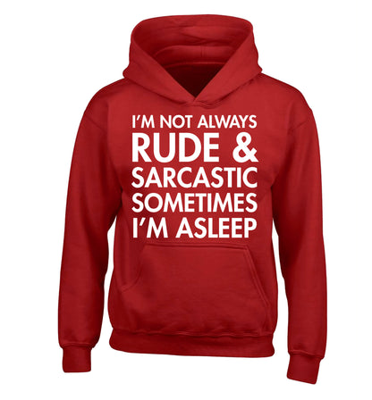 I'm not rude and sarcastic sometimes I'm asleep children's red hoodie 12-14 Years