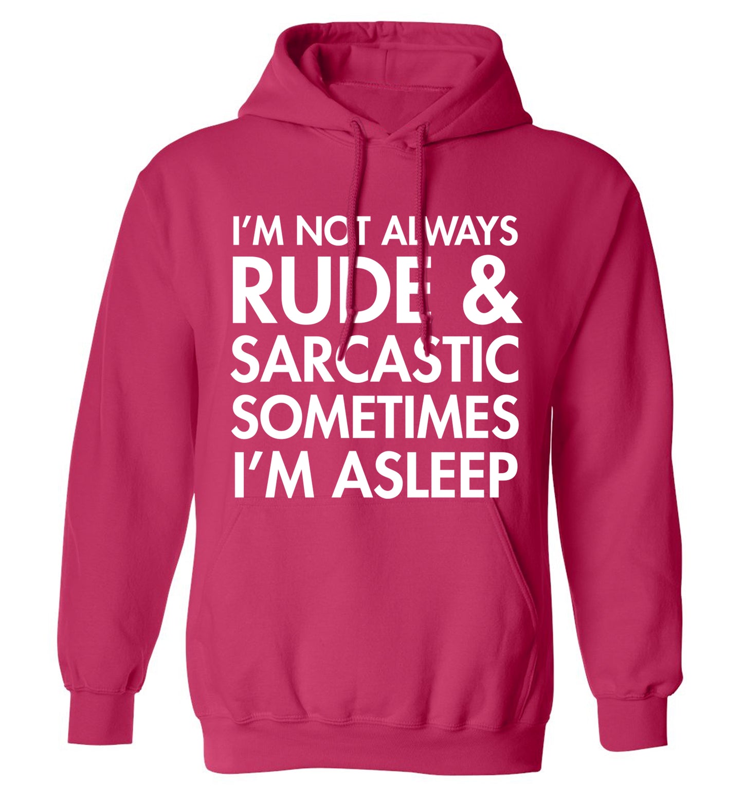 I'm not rude and sarcastic sometimes I'm asleep adults unisex pink hoodie 2XL