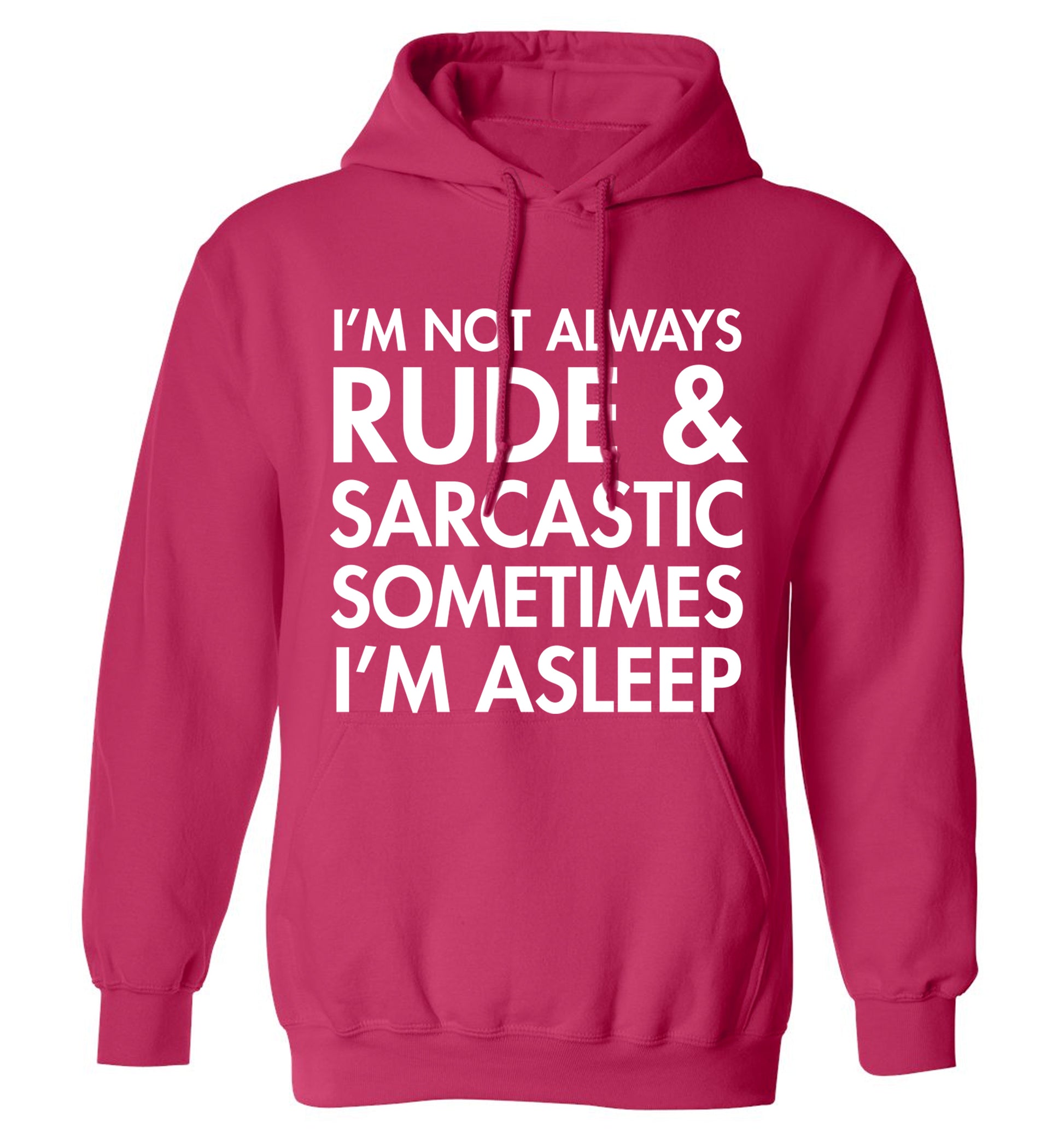 I'm not rude and sarcastic sometimes I'm asleep adults unisex pink hoodie 2XL