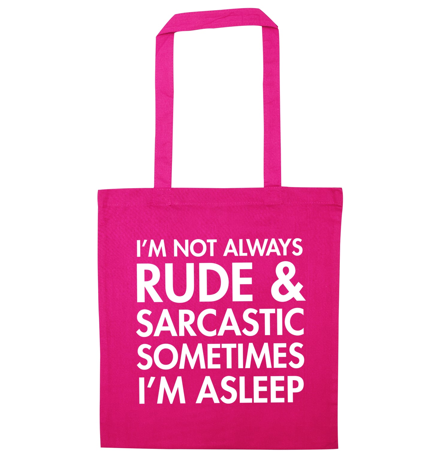 I'm not rude and sarcastic sometimes I'm asleep pink tote bag