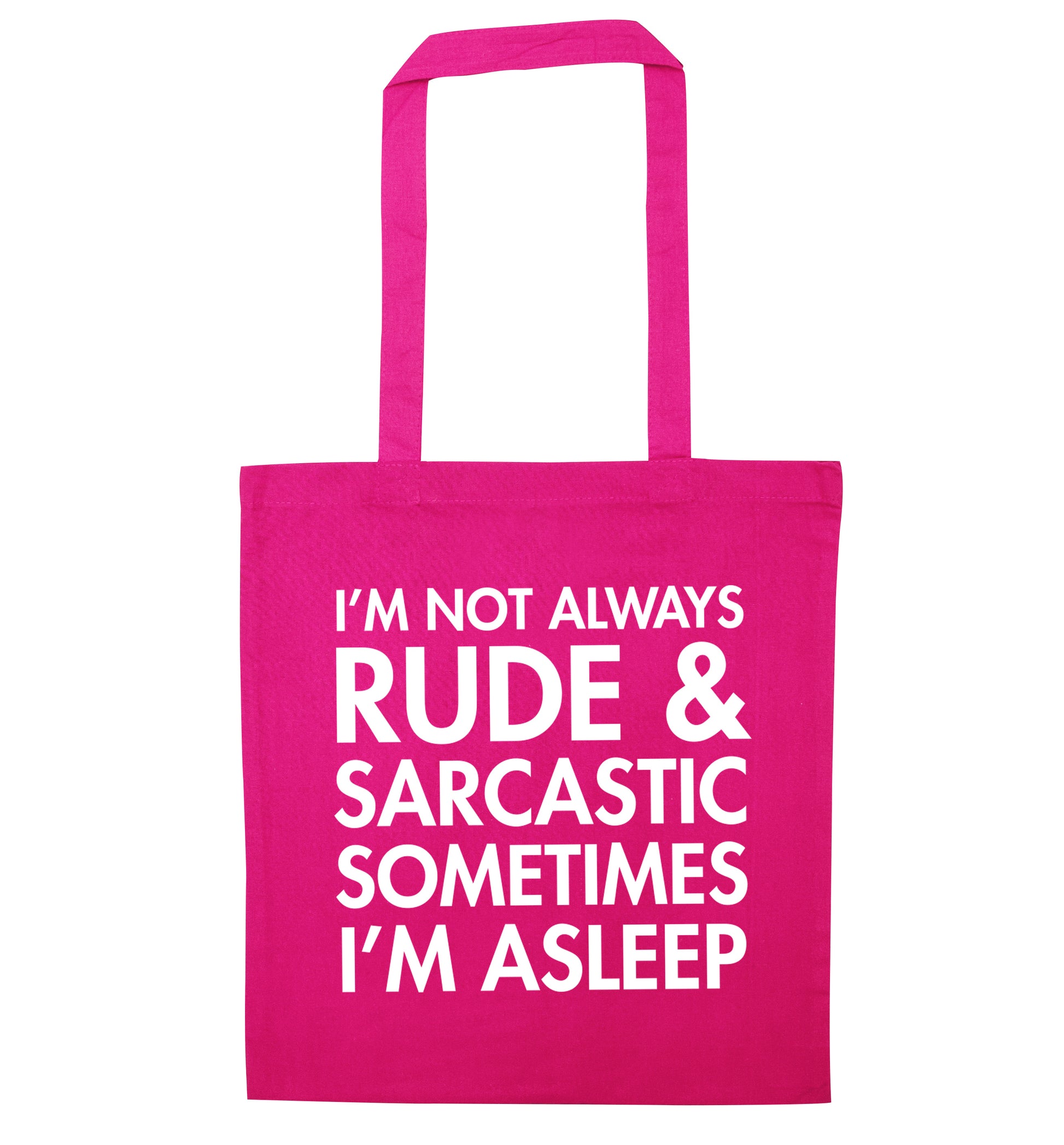 I'm not rude and sarcastic sometimes I'm asleep pink tote bag
