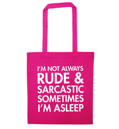 I'm not rude and sarcastic sometimes I'm asleep pink tote bag