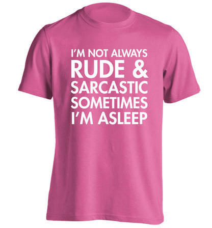 I'm not rude and sarcastic sometimes I'm asleep adults unisex pink Tshirt 2XL