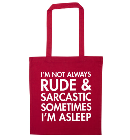 I'm not rude and sarcastic sometimes I'm asleep red tote bag