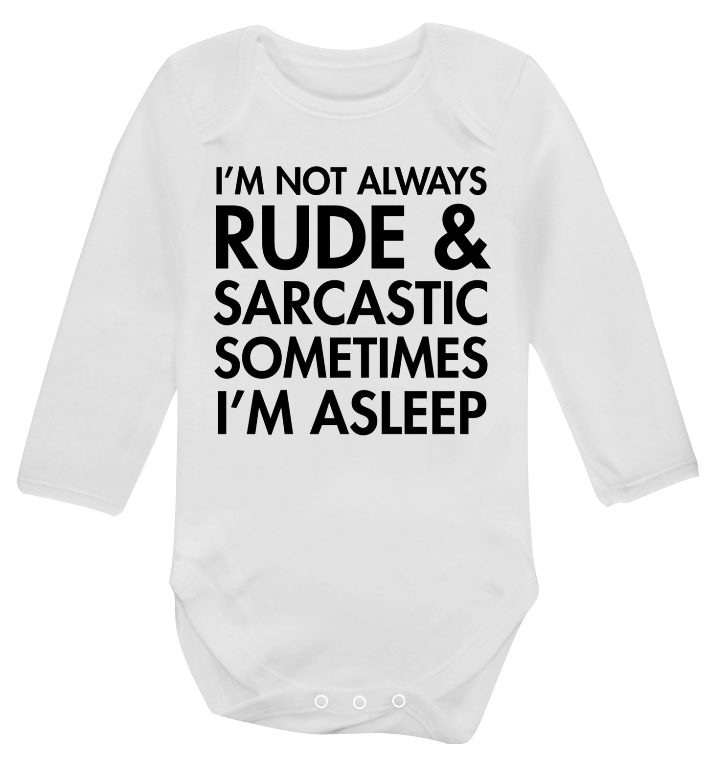 I'm not rude and sarcastic sometimes I'm asleep Baby Vest long sleeved white 6-12 months