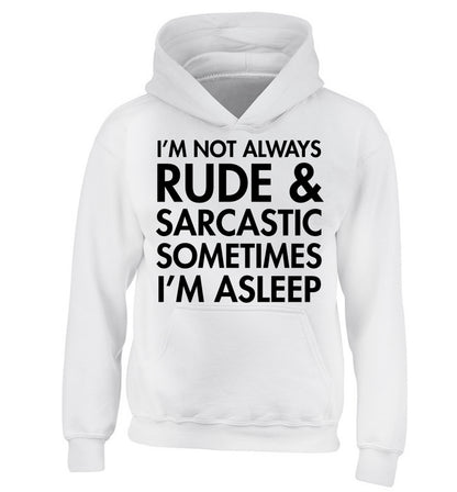 I'm not rude and sarcastic sometimes I'm asleep children's white hoodie 12-14 Years