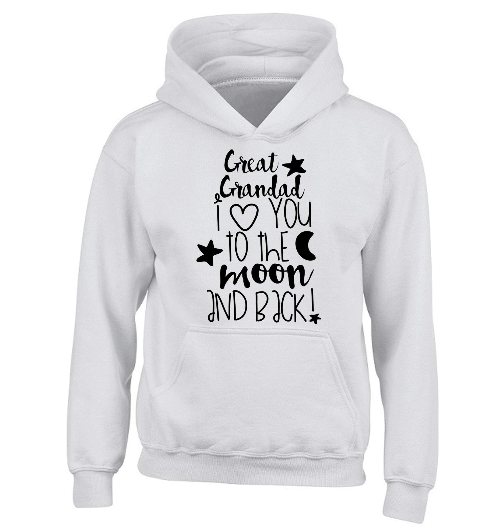 Great Grandad I love you to the moon and back children's white hoodie 12-14 Years