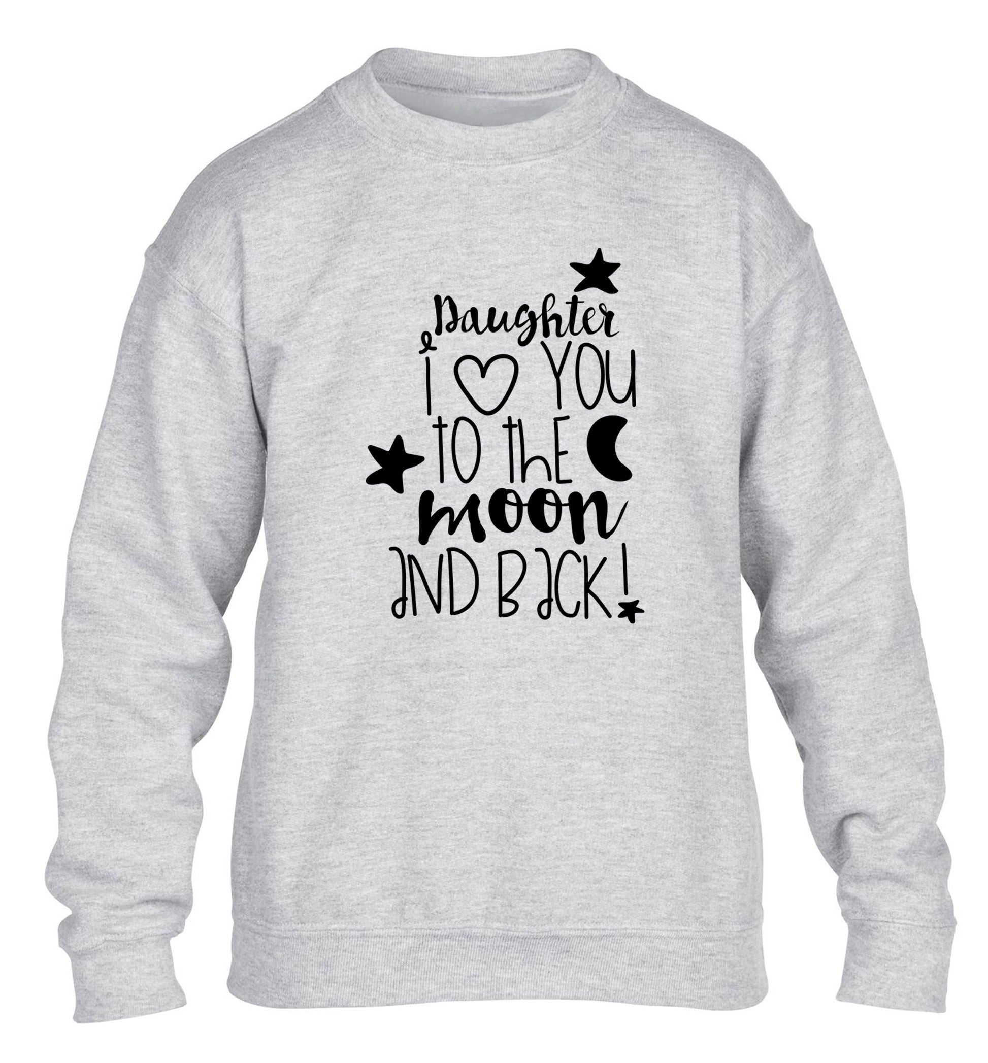 Daughter I love you to the moon and back children's grey  sweater 12-14 Years