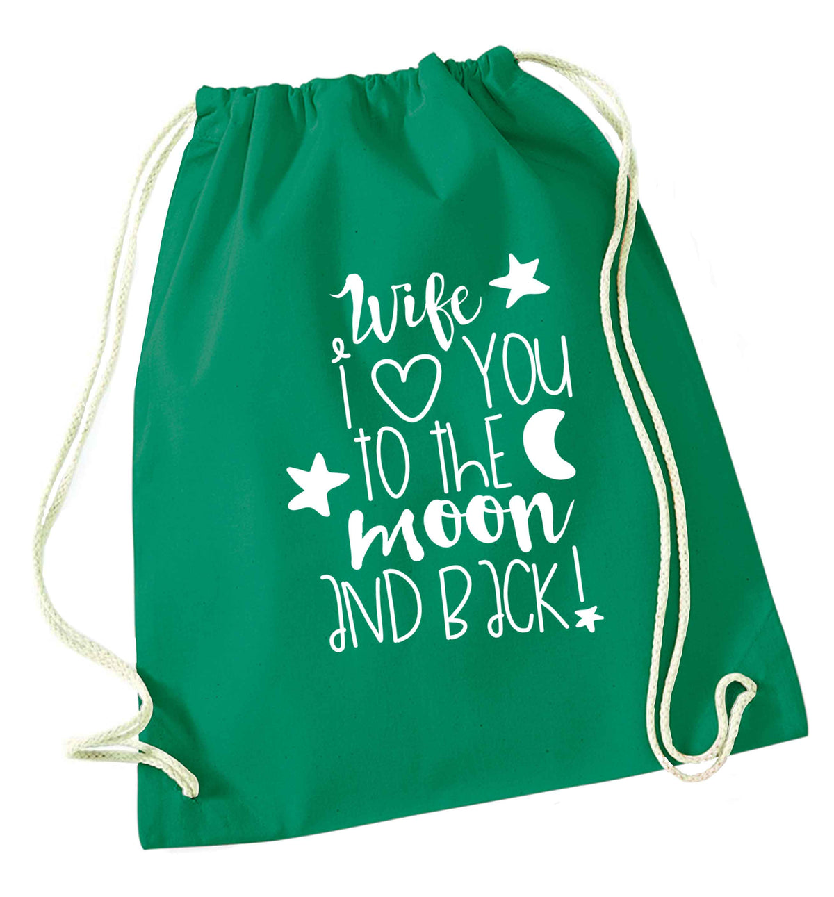 Wife I love you to the moon and back green drawstring bag