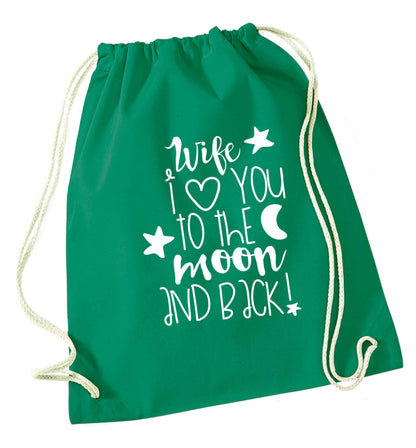 Wife I love you to the moon and back green drawstring bag