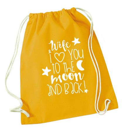 Wife I love you to the moon and back mustard drawstring bag