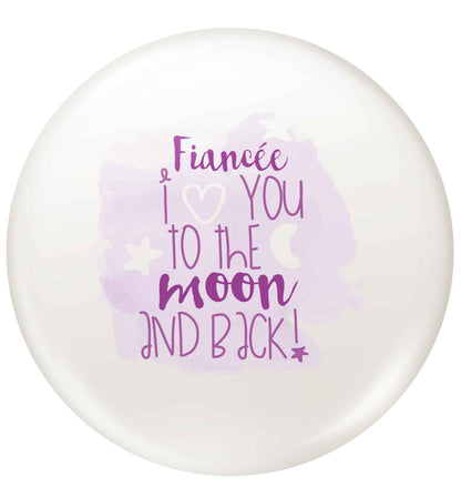 Fianc√©e I love you to the moon and back small 25mm Pin badge