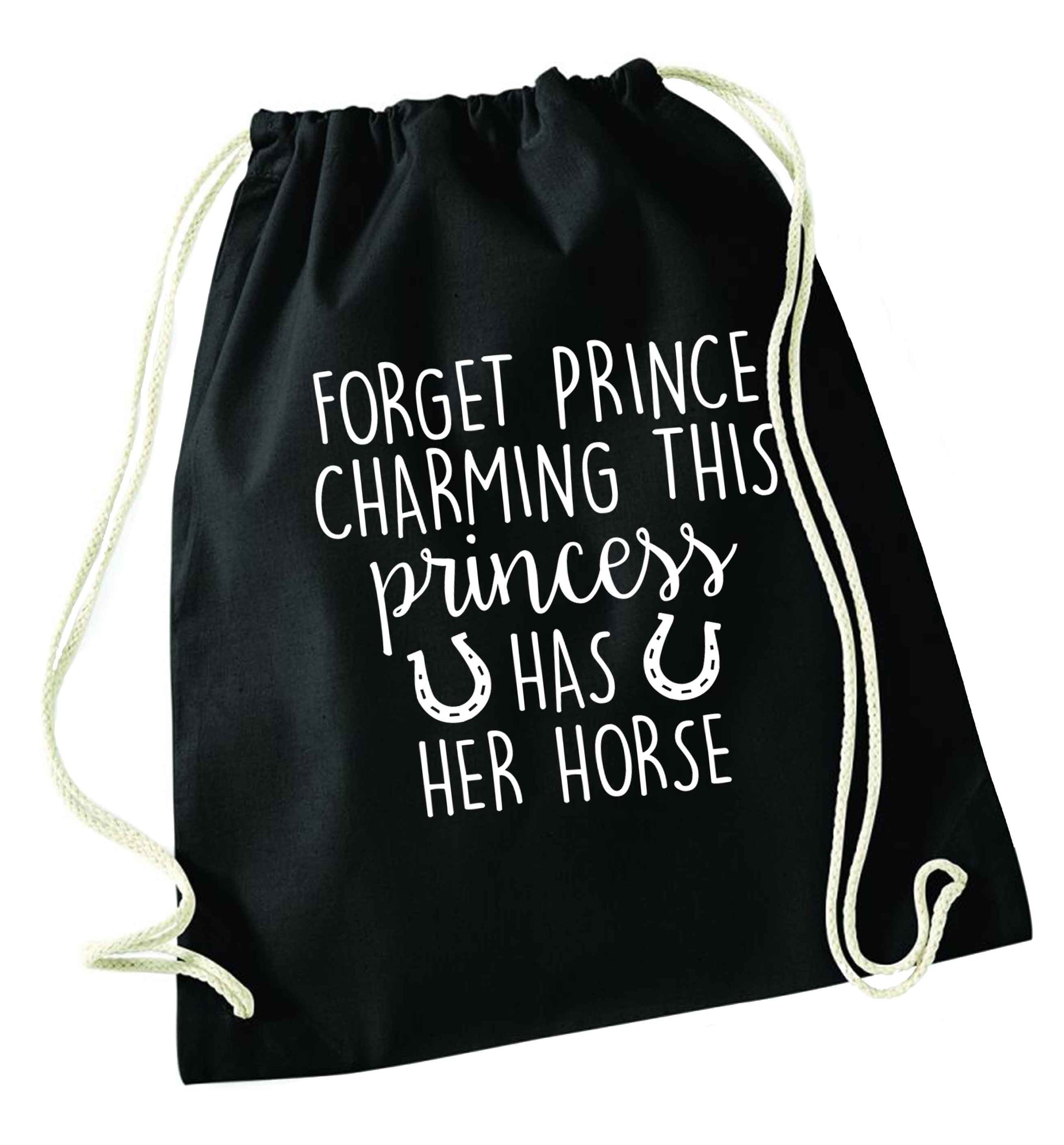 Forget prince charming this princess has her horse black drawstring bag