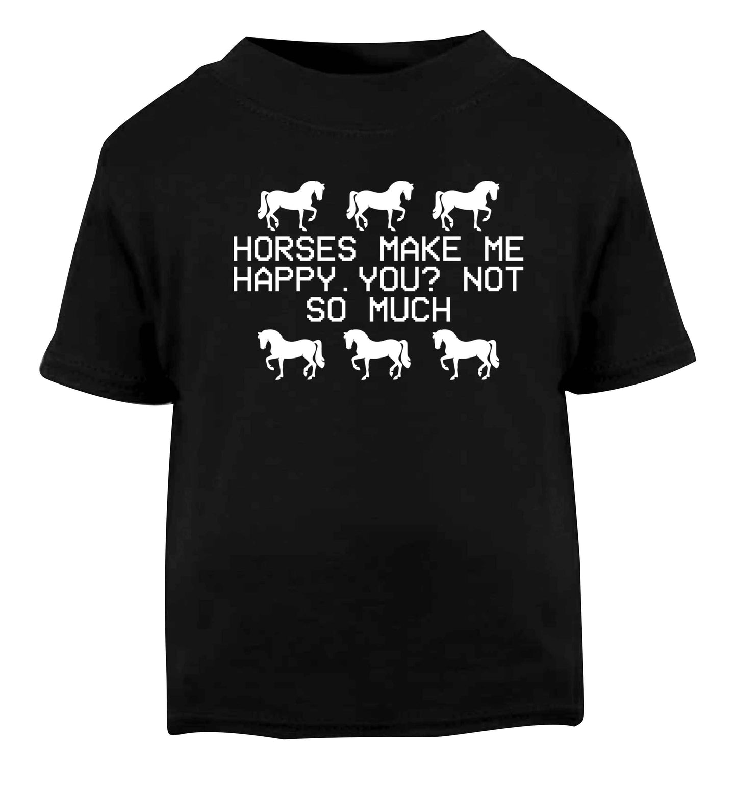 Horses make me happy, you not so much Black baby toddler Tshirt 2 years