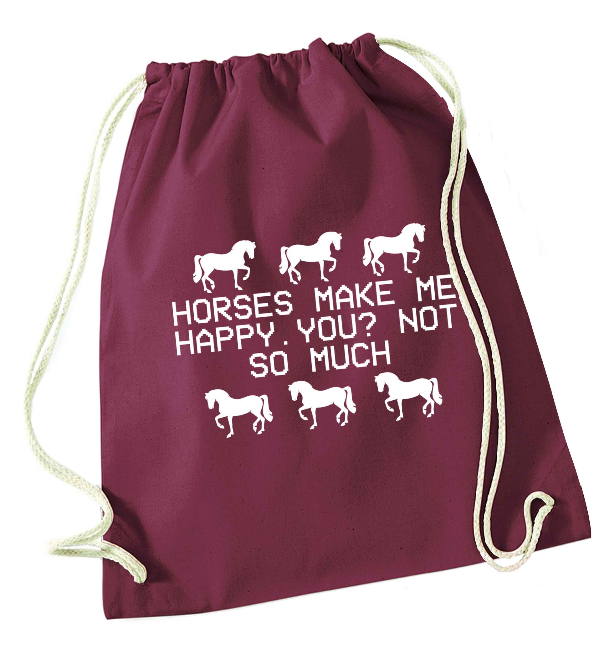 Horses make me happy, you not so much maroon drawstring bag