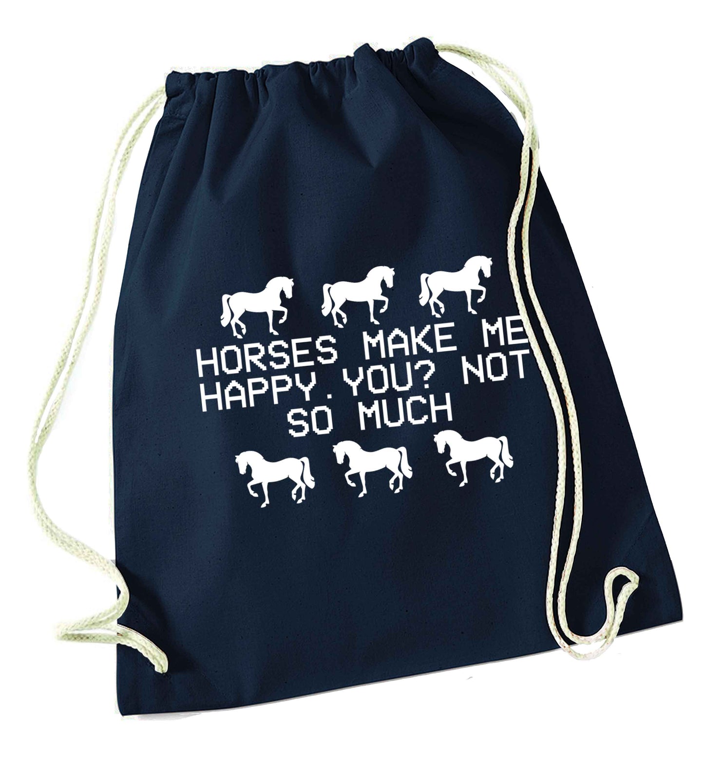 Horses make me happy, you not so much navy drawstring bag